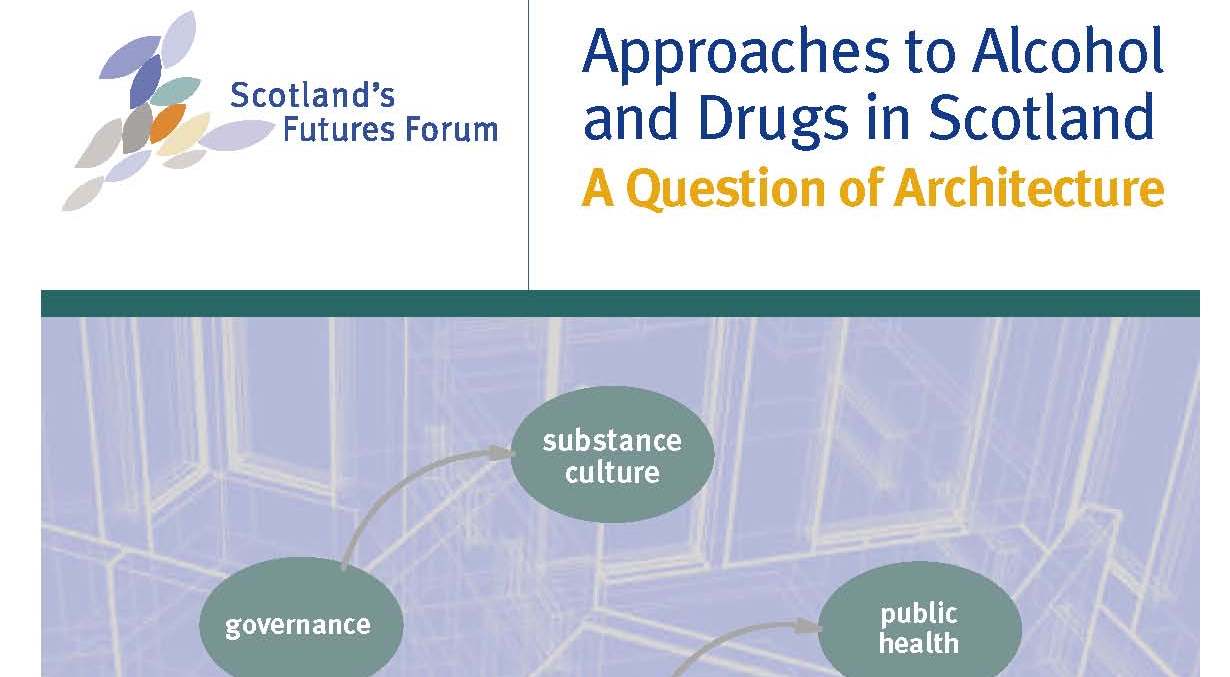 Approaches to Alcohol and Drugs in Scotland – A Question of Architecture