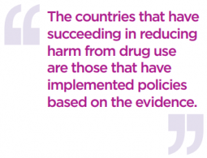 Quote: The countries that have succeeded in reducing harm from drug use are those that have implemented policies based on evidence