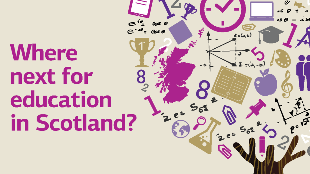 Future Schooling, Education and Learning: Where next for education in Scotland?