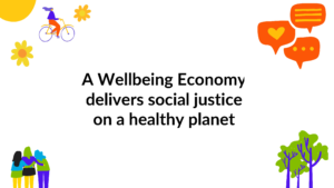 Title Image of A Wellbeing Economy delivers social justice on a healthy planet